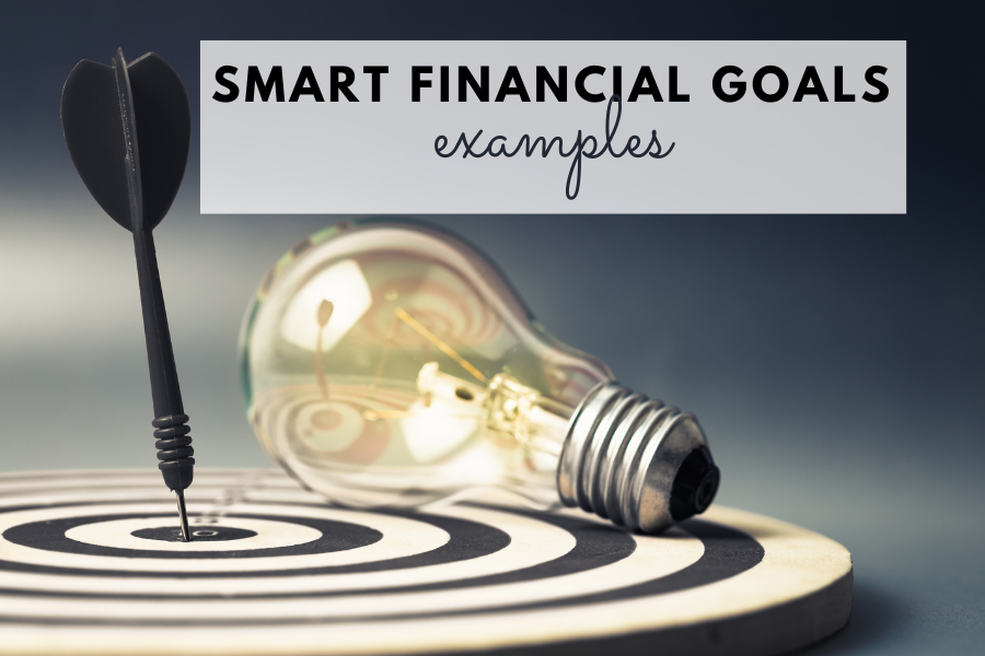 5 Top SMART Financial Goals Examples - Welcome To Wealth & Wardrobe